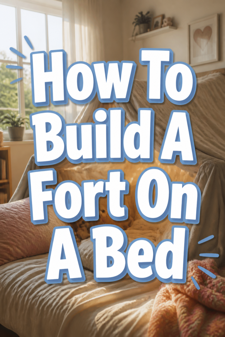 🏰 How To Build A Fort On A Bed