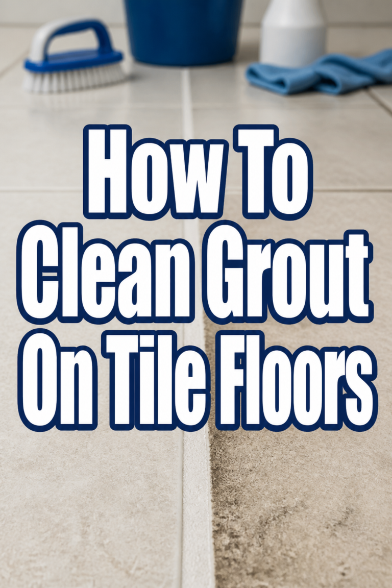 📌 How To Clean Grout On Tile Floors