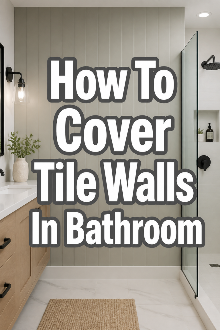 🛠️ How To Cover Tile Walls In Bathroom