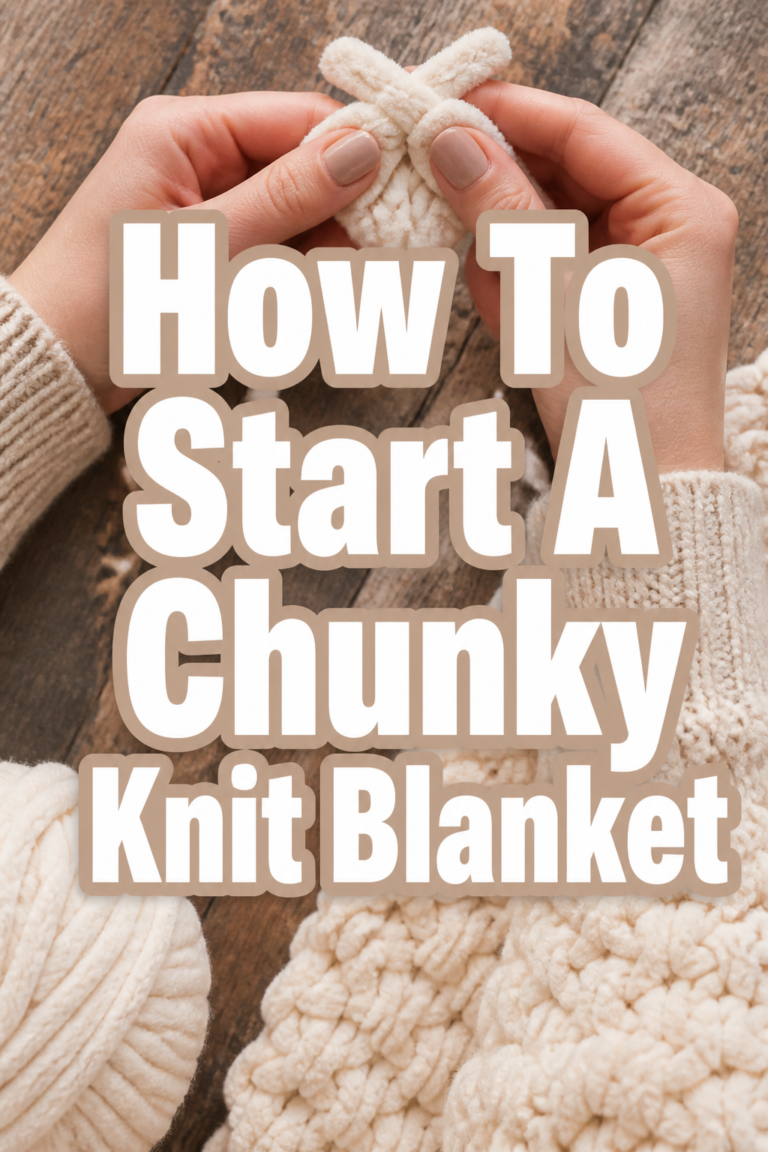 🧶 How To Start A Chunky Knit Blanket